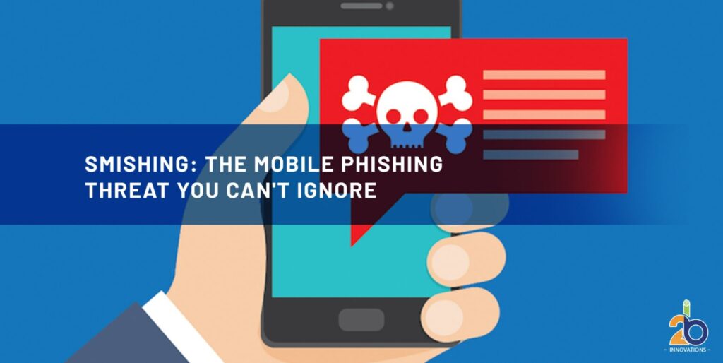 Smishing: The Mobile Phishing Threat You Can’t Ignore