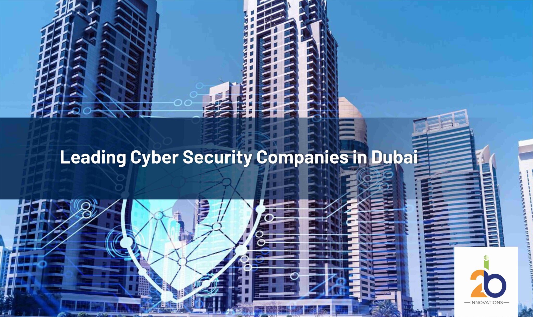 Leading Cyber Security Companies in Dubai 2binnovations
